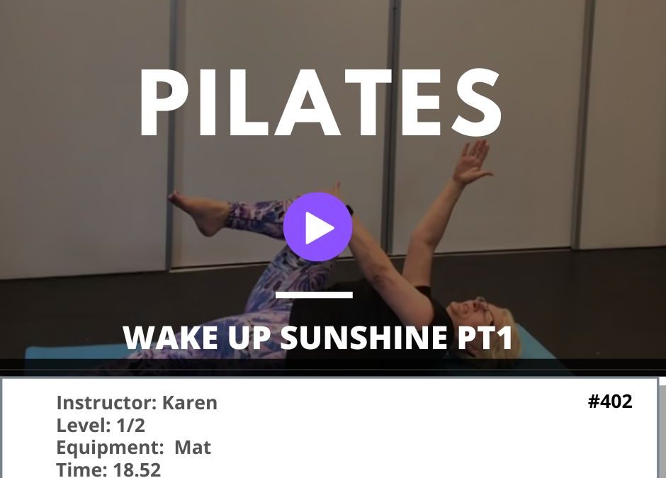 402 Pilates Wake Up Sunshine Pt1