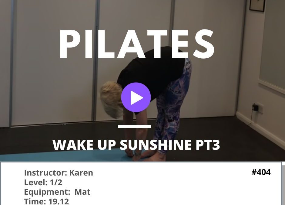 404 Pilates Wake Up Sunshine pt3